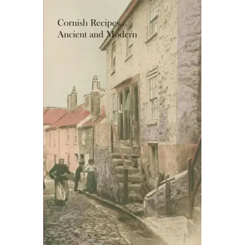Cornish Recipes...Ancient and Modern