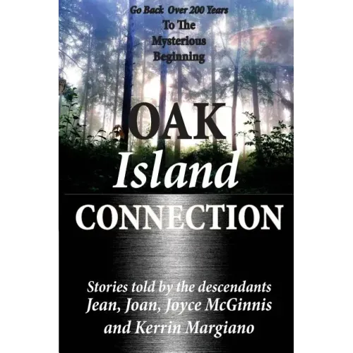 Oak Island Connection: Go Back Over 200 Years To The Mysterious Beginning