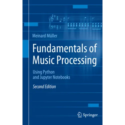 Fundamentals of Music Processing: Using Python and Jupyter Notebooks
