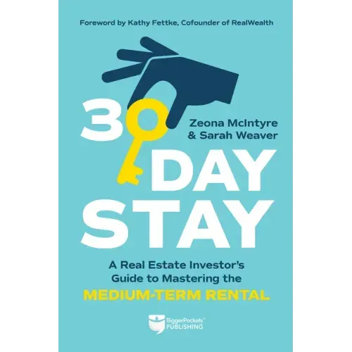 30-Day Stay: A Real Estate Investor's Guide to Mastering the Medium-Term Rental