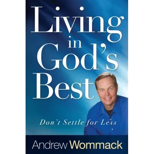 Living in God's Best: Don't Settle for Less