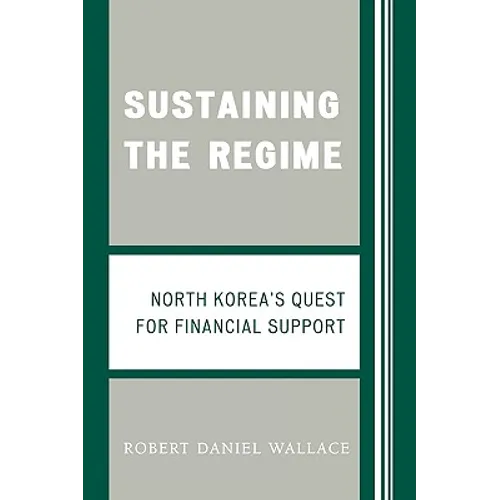 Sustaining the Regime: North Korea's Quest for Financial Support