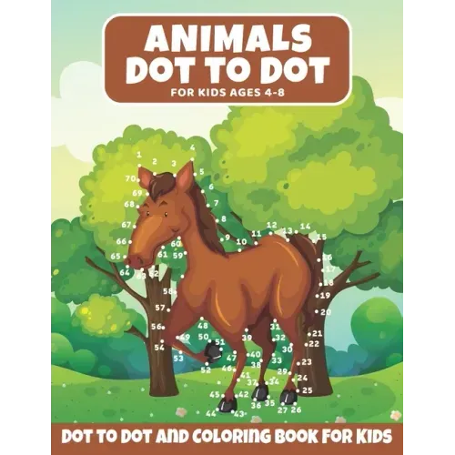 Animal Dot to Dot Book For Kids Ages 4-8: A Fun Dot To Dot Book for Children 4-8 Years Old, Zoo Animals Activity Coloring Book For Kids (All Ages)