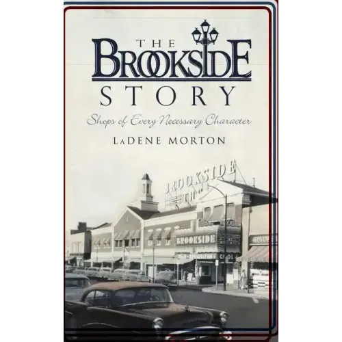 The Brookside Story: Shops of Every Necessary Character