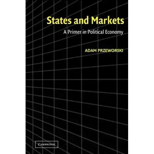 States and Markets: A Primer in Political Economy