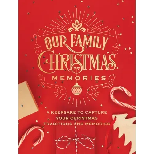 Our Family Christmas Memories: A Keepsake to Capture Your Christmas Traditions and Memories