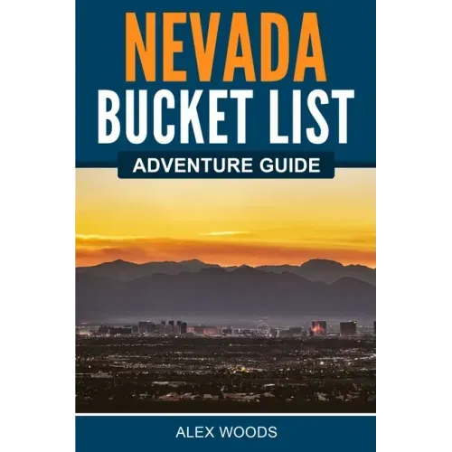 Nevada Bucket List Adventure Guide