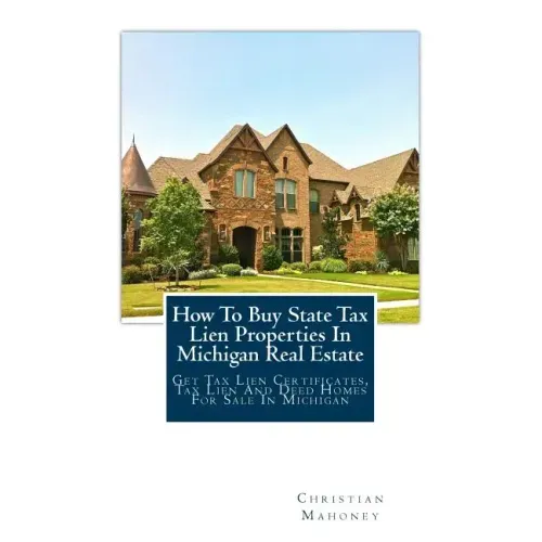 How to Buy State Tax Lien Properties in Michigan Real Estate: Get Tax Lien Certificates, Tax Lien and Deed Homes for Sale in Michigan