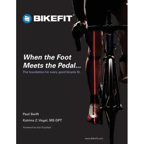 When the Foot Meets the Pedal...: The foundation for every good bicycle fit