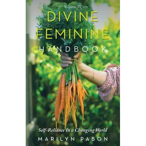 Divine Feminine Handbook: Self-Reliance in a Changing World