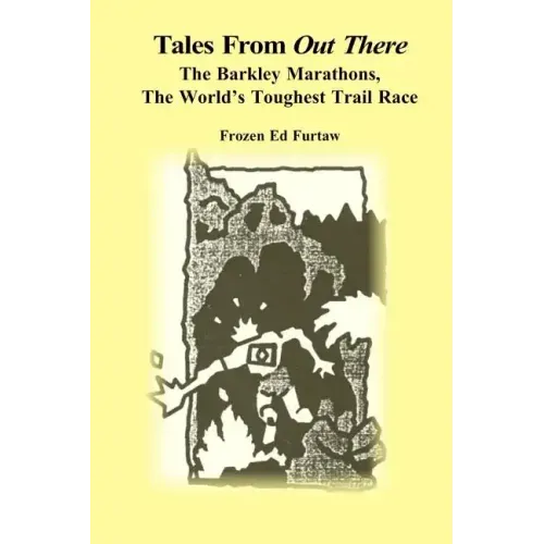 Tales From Out There: The Barkley Marathons, The World's Toughest Trail Race