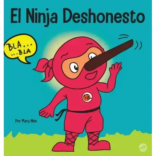 El Ninja Deshonesto: Un libro para niños sobre mentir y decir la verdad