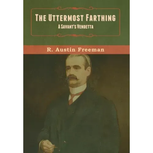 The Uttermost Farthing: A Savant's Vendetta