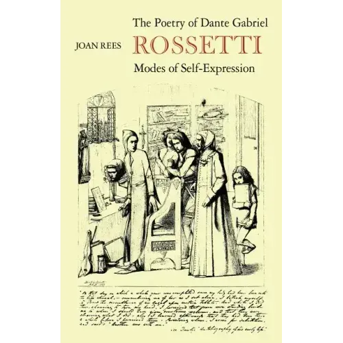 The Poetry of Dante Gabriel Rossetti: Modes of Self-Expression