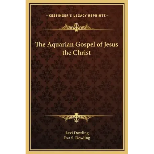 The Aquarian Gospel of Jesus the Christ