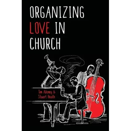 Organizing Love in Church