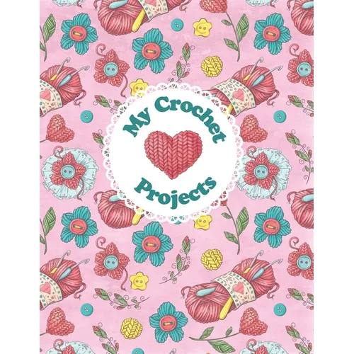 My Crochet Projects: Bright and Colorful Yarn & Crochet Hooks on a Pink Background, Glossy Finish