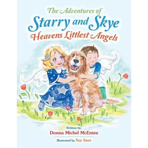 The Adventures of Starry and Skye Heavens Littlest Angels - Paperback