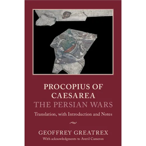 Procopius of Caesarea: The Persian Wars