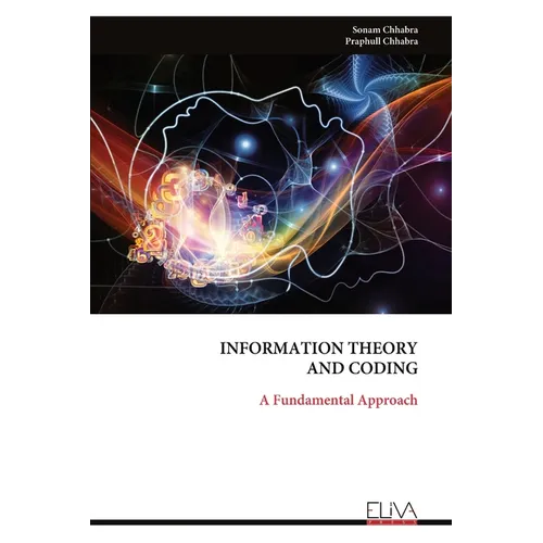 Information Theory and Coding: A Fundamental Approach