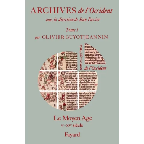 Archives de l'Occident: Le Moyen Age (Ve-XVe siècle)