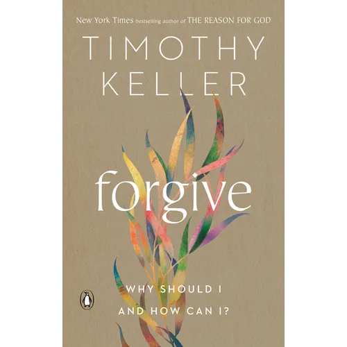 Forgive: Why Should I and How Can I?