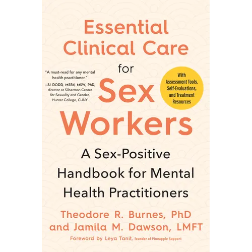 Essential Clinical Care for Sex Workers: A Sex-Positive Handbook for Mental Health Practitioners
