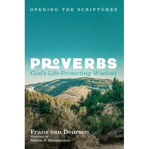 Proverbs: God's Life-Protecting Wisdom
