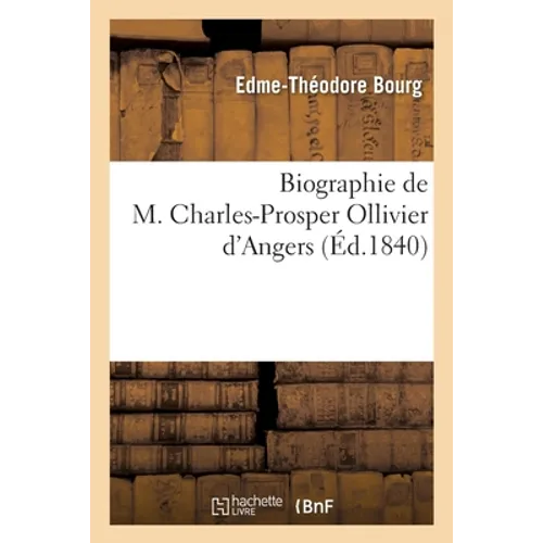 Biographie de M. Charles-Prosper Ollivier, d'Angers
