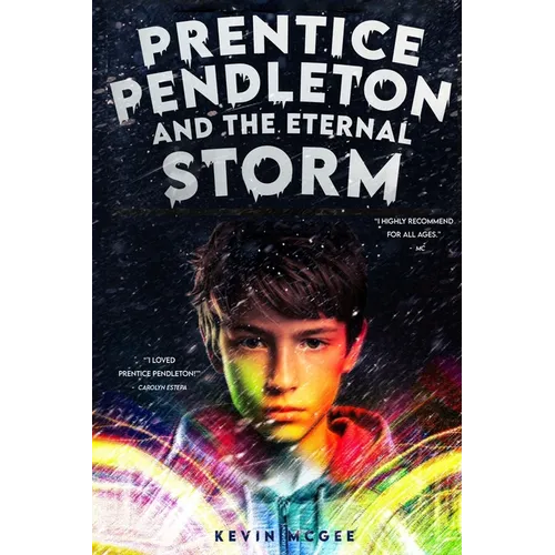 Prentice Pendleton and The Eternal Storm: Book #4: Prentice Pendleton and The Supernatural Squad of Capron Bay