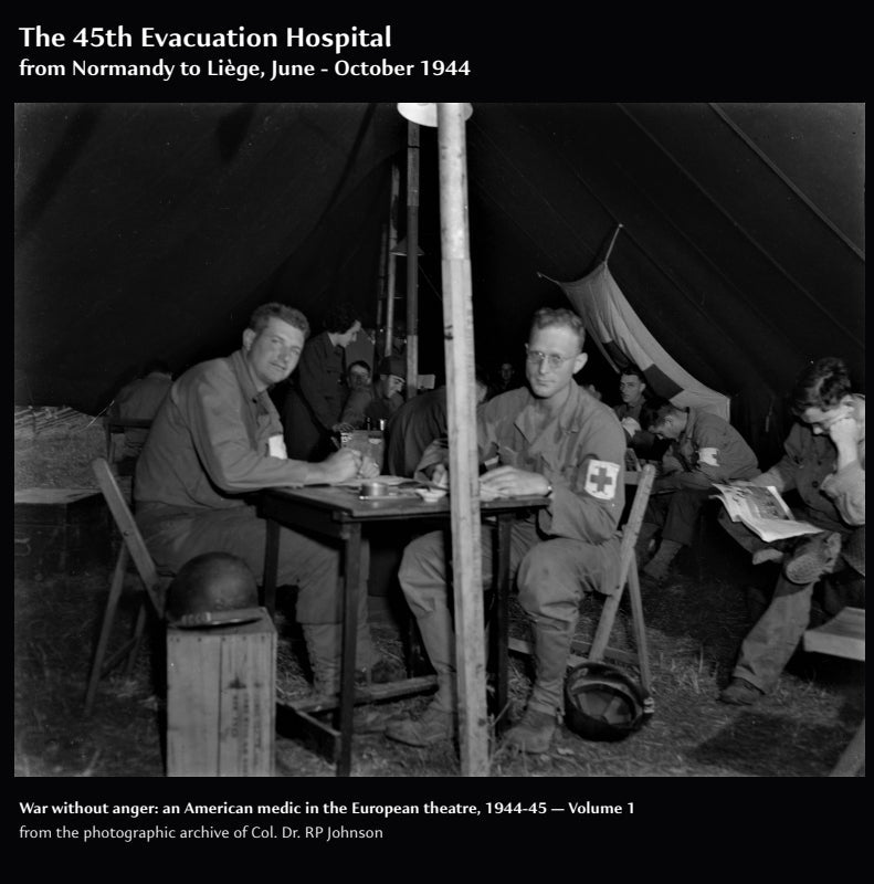 The 45th Evacuation Hospital: from Normandy to Liège, June to October 1944 Book