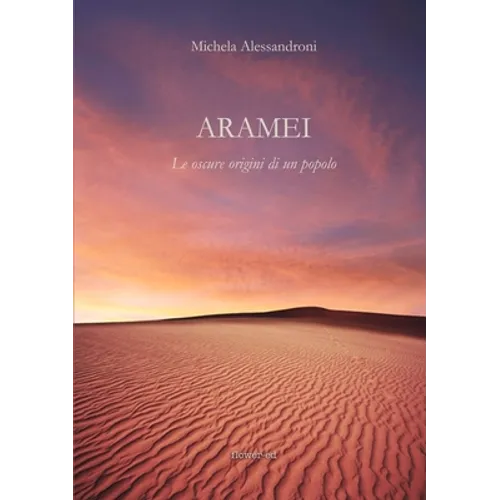 Aramei. Le oscure origini di un popolo
