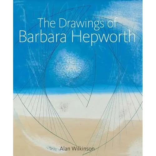 The Drawings of Barbara Hepworth