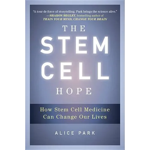 The Stem Cell Hope: How Stem Cell Medicine Can Change Our Lives
