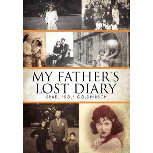 My Father's Lost Diary: A Personal Account of the Jewish Holocaust in Europe (1937-1942)