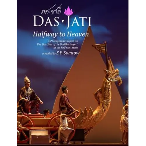 DasJati: Halfway to Heaven: A Photographic Report on the Ten Lives of the Buddha Project
