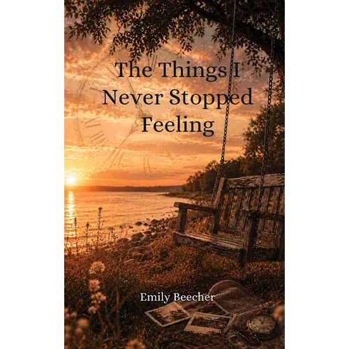The Things I Never Stopped Feeling