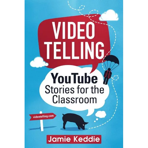 Videotelling: YouTube Stories for the Classroom