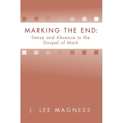 Marking the End: Sense and Absence in the Gospel of Mark