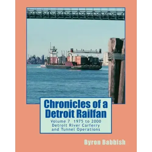 Chronicles of a Detroit Railfan Volume 7: Detroit River Carferry and Tunnel Operations