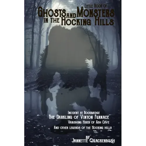 Little Book of Ghosts and Monsters in the Hocking Hills