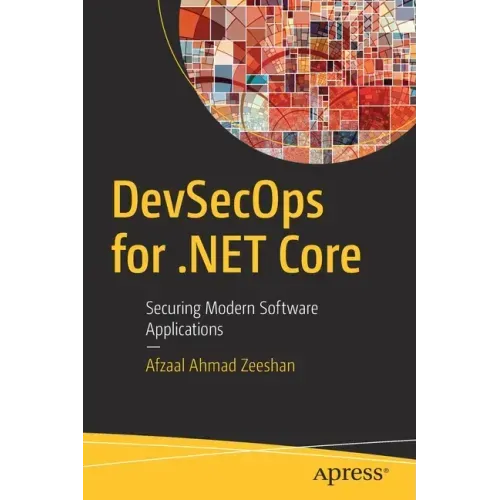 Devsecops for .Net Core: Securing Modern Software Applications