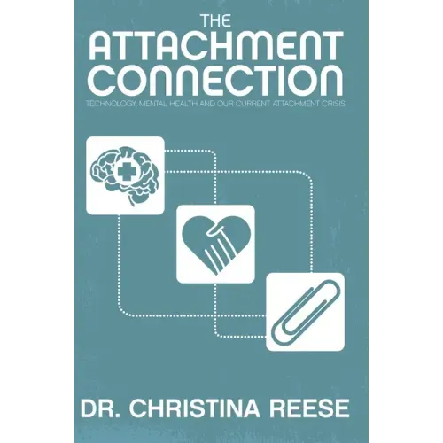The Attachment Connection: Technology, Mental Health and Our Current Attachment Crisis