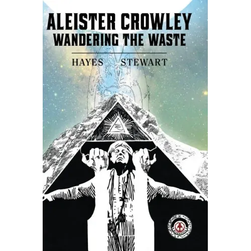 Aleister Crowley: Wandering the Waste