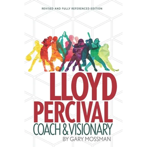 Lloyd Percival Coach and Visionary: Revised and Fully Referenced Edition