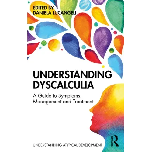 Understanding Dyscalculia: A Guide to Symptoms, Management and Treatment