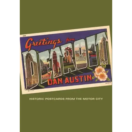 Greetings from Detroit: Historic Postcards from the Motor City