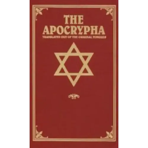 The Apocrypha: Translated Out of the Original Tongues