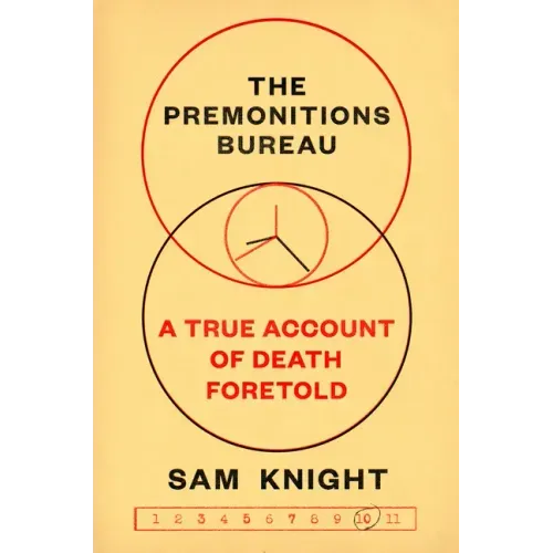 The Premonitions Bureau: A True Account of Death Foretold