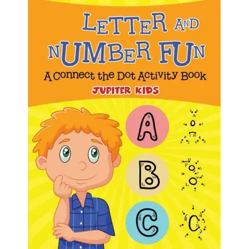 Letter and Number Fun (A Connect the Dot Activity Book)